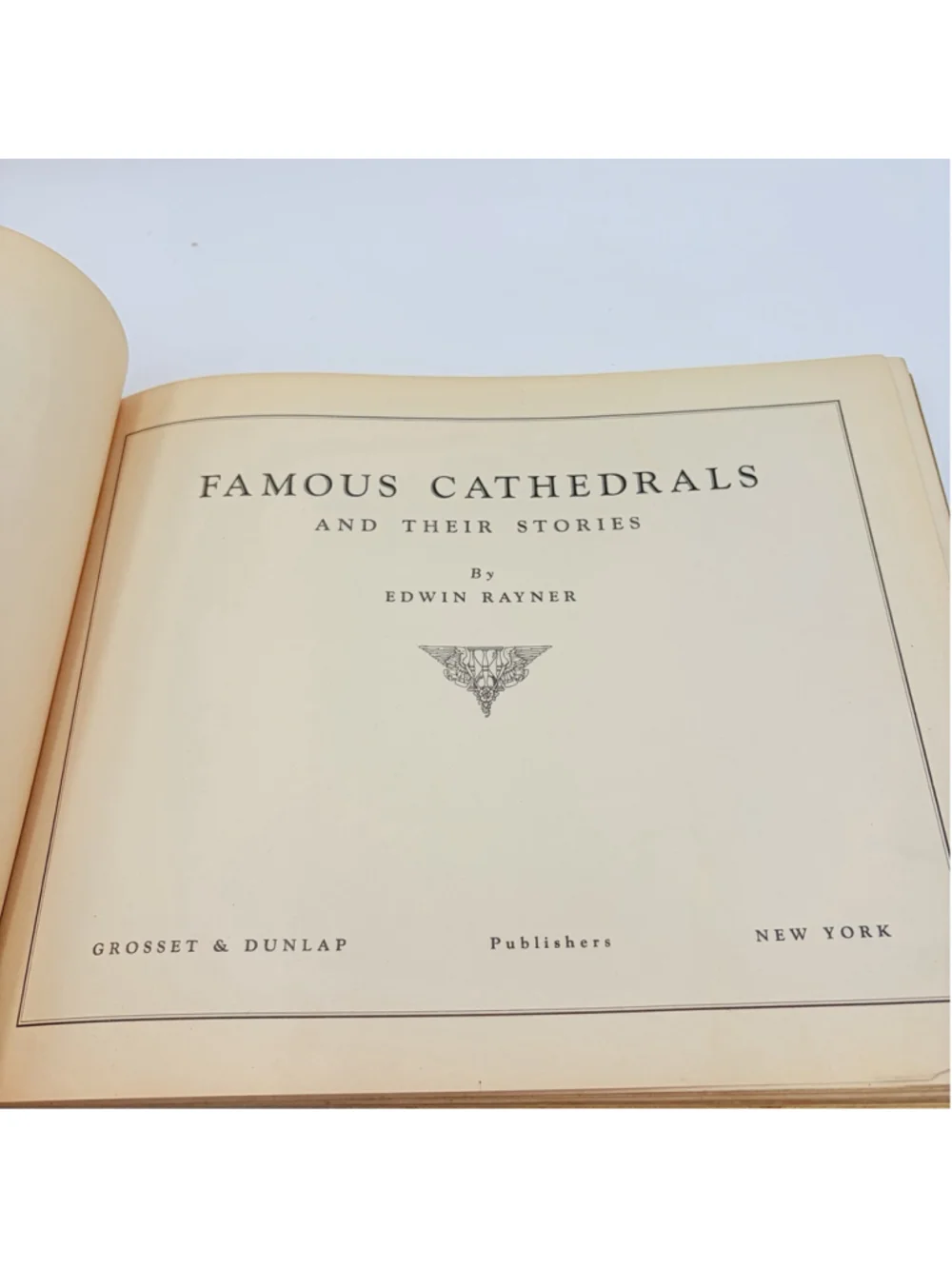 Famous Cathedrals and Their Stories Edwin Rayner 1935 Hardcover Illustrated